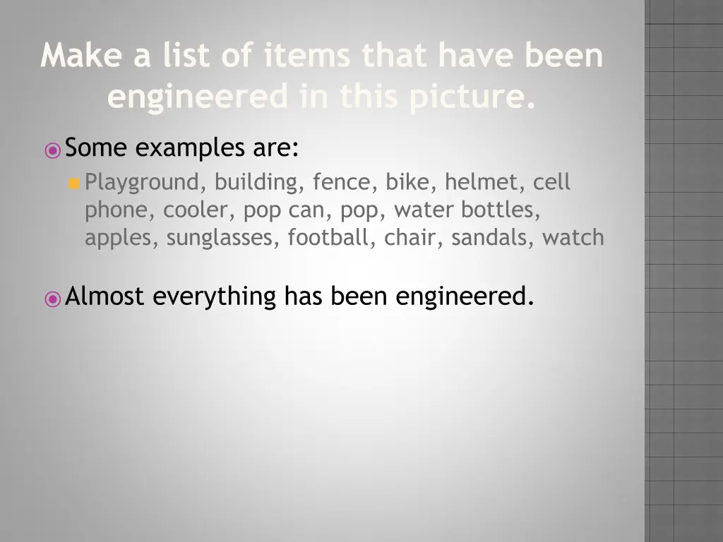 make a list of items that have been engineered 1