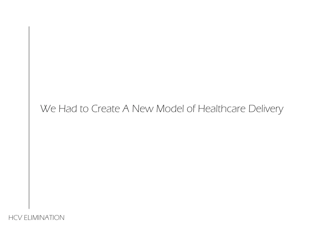 we had to create a new model of healthcare