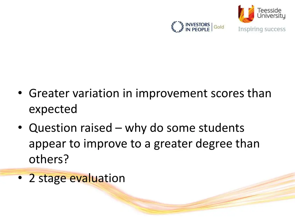 greater variation in improvement scores than