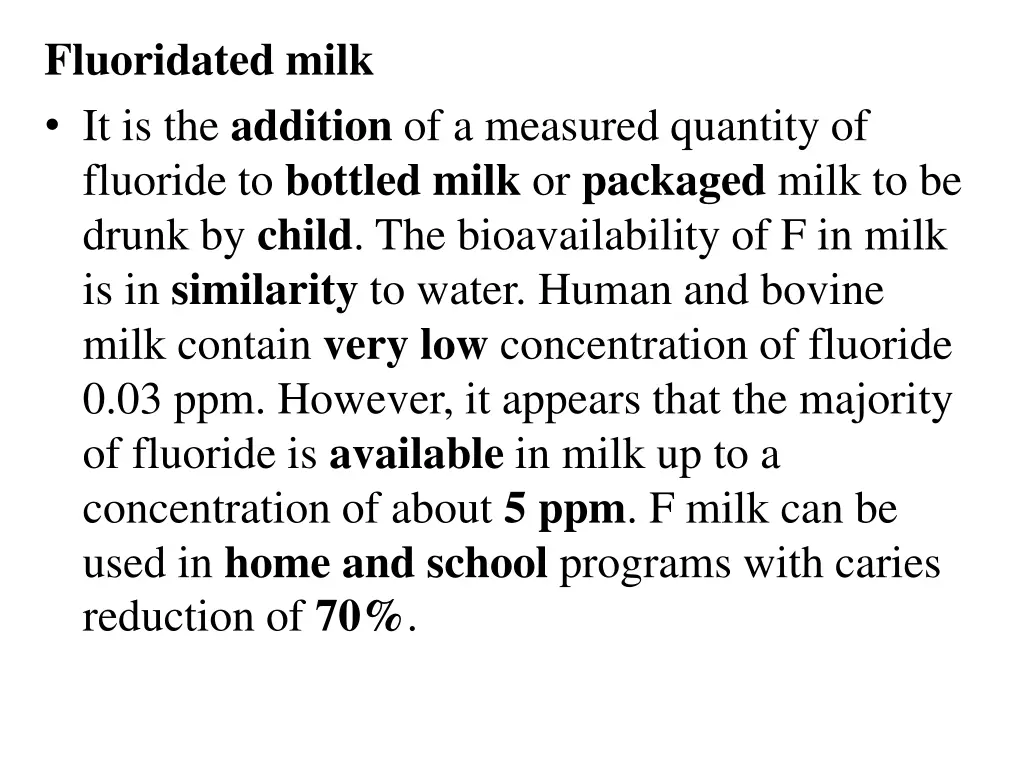 fluoridated milk it is the addition of a measured