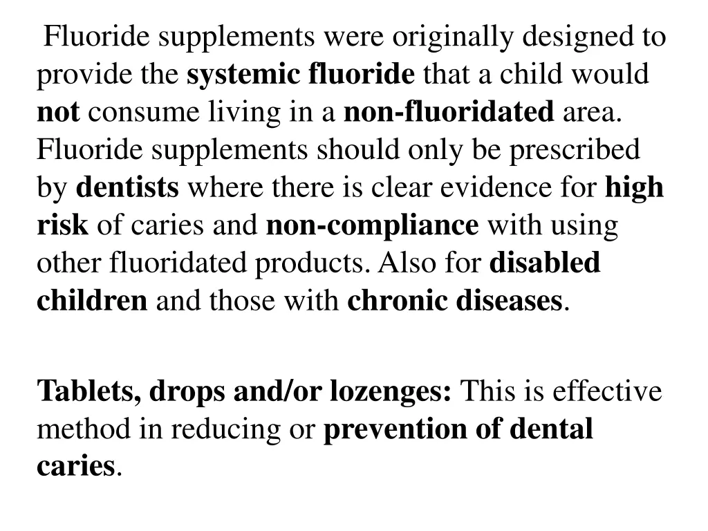 fluoride supplements were originally designed