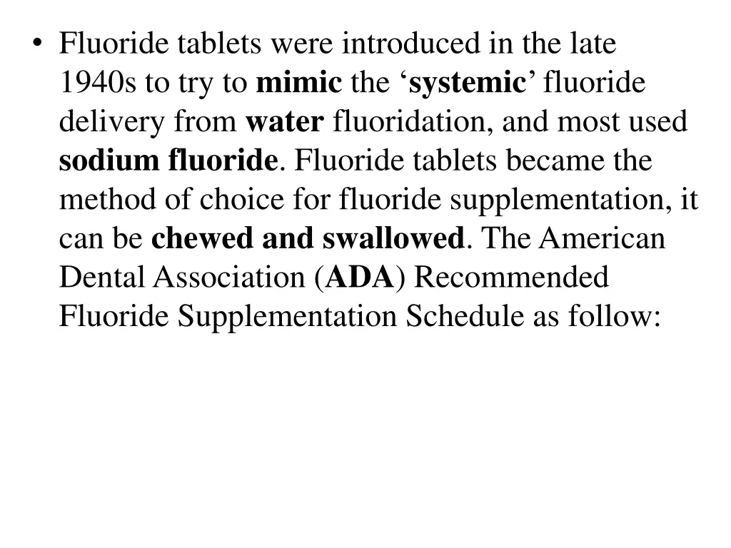 fluoride tablets were introduced in the late