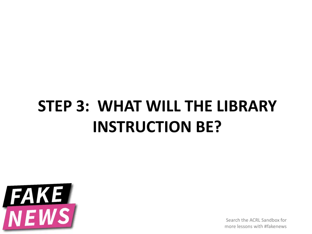 step 3 what will the library instruction be