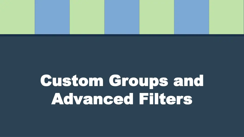 custom groups and custom groups and advanced