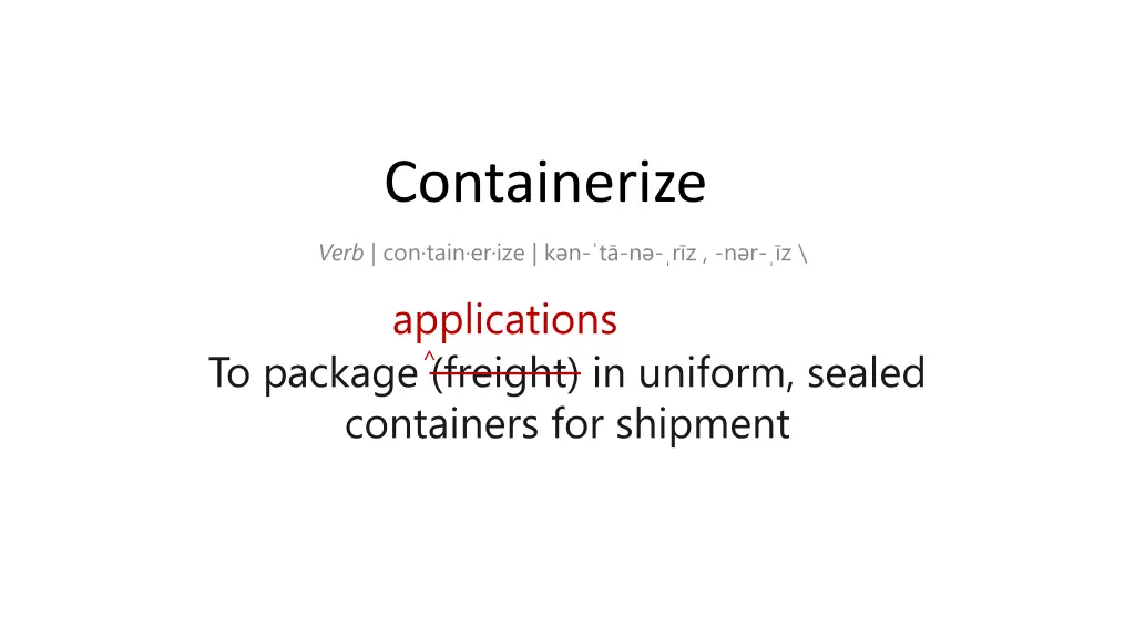 containerize