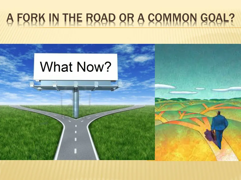 a fork in the road or a common goal