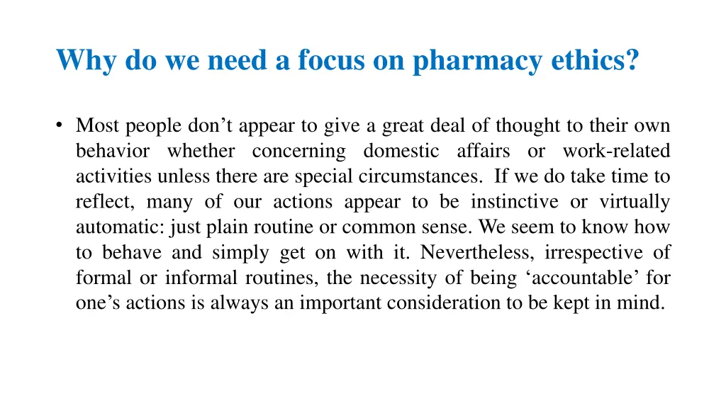 why do we need a focus on pharmacy ethics