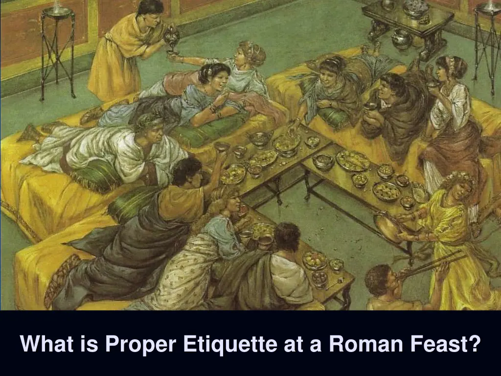 what is proper etiquette at a roman feast