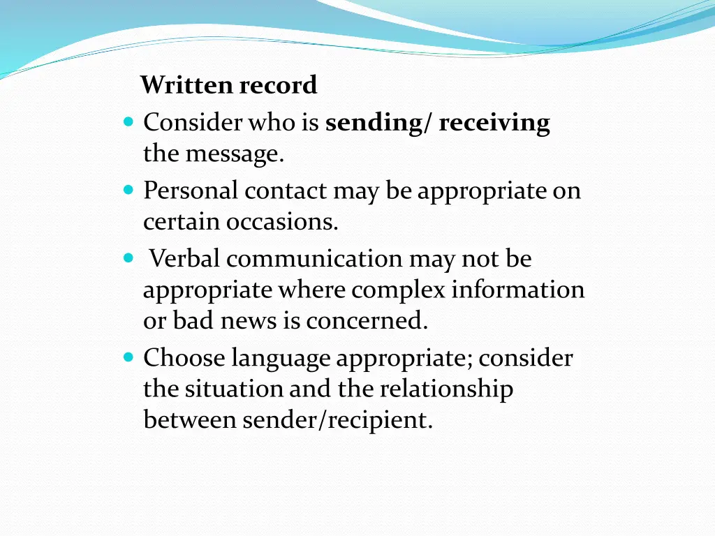 written record consider who is sending receiving