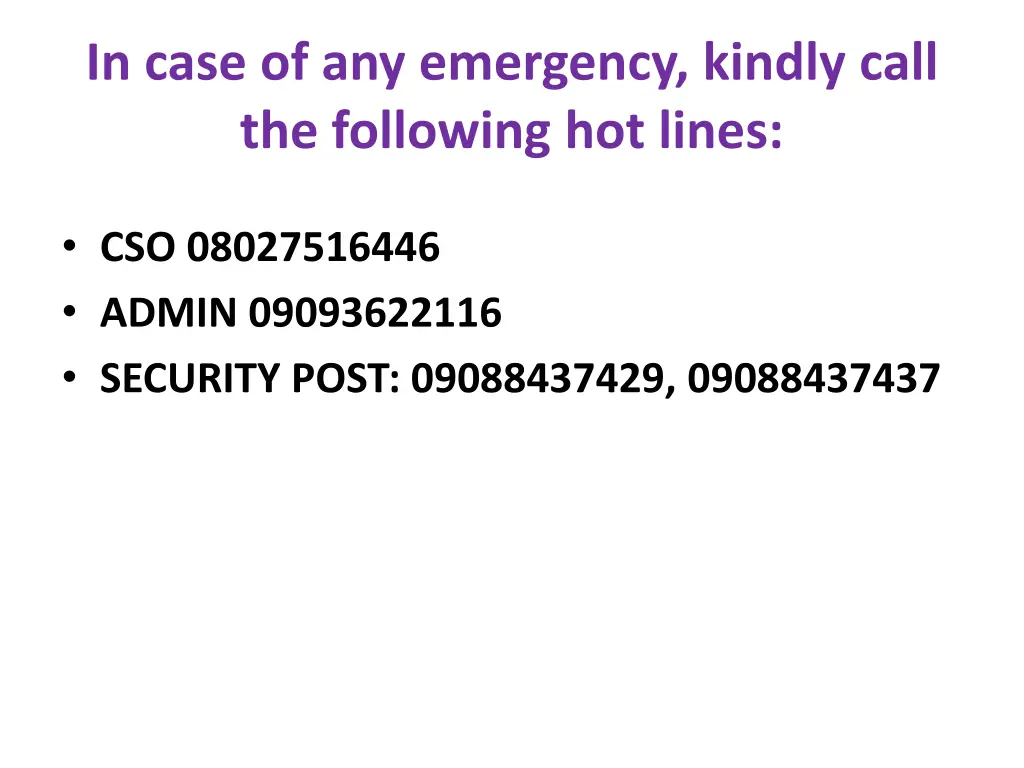 in case of any emergency kindly call