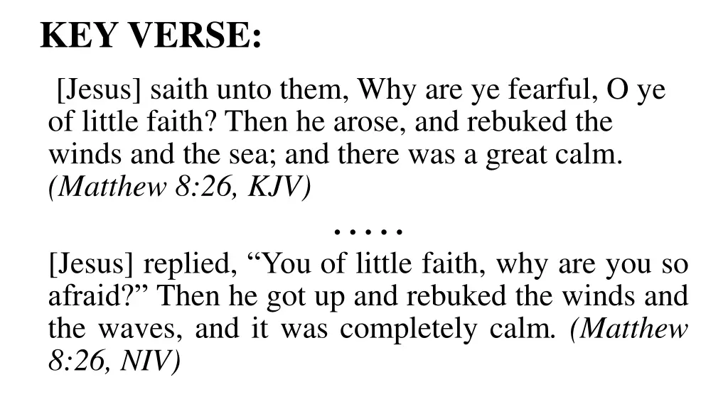 key verse jesus saith unto them