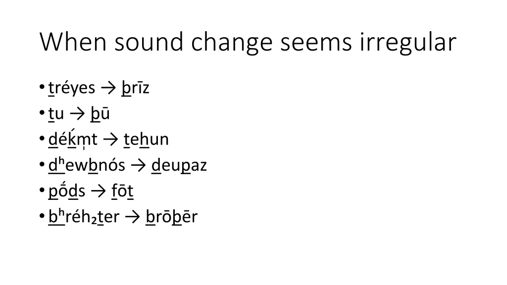 when sound change seems irregular