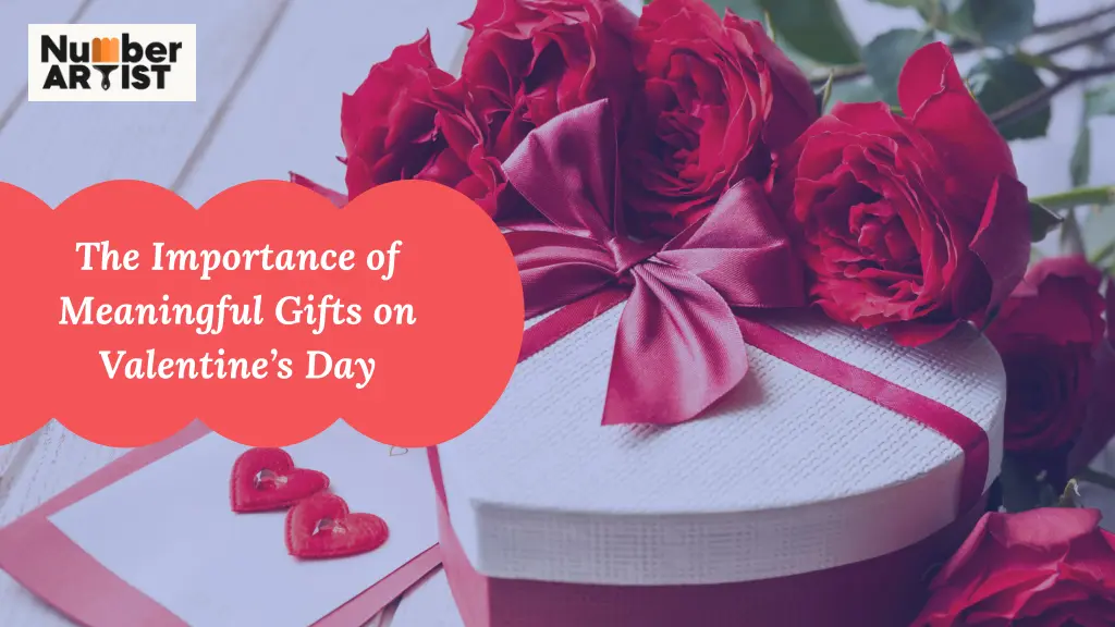 the importance of meaningful gifts on valentine