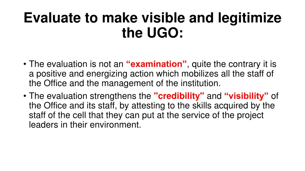 evaluate to make visible and legitimize the ugo