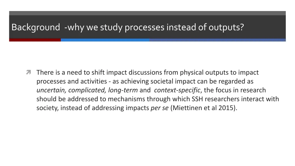 background whywestudy processesinsteadof outputs