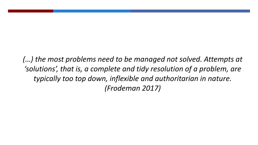 the most problems need to be managed not solved