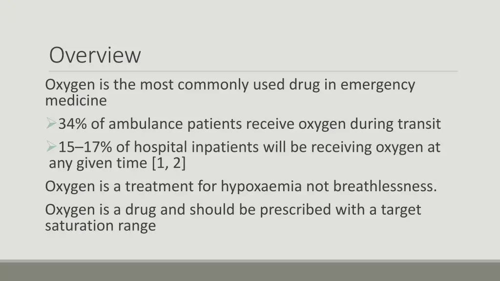 overview oxygen is the most commonly used drug