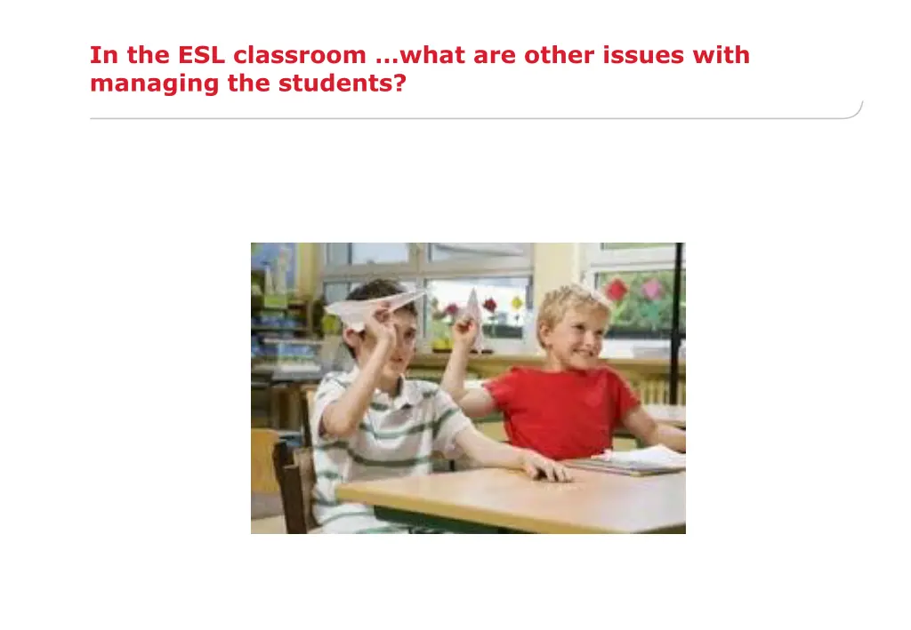 in the esl classroom what are other issues with