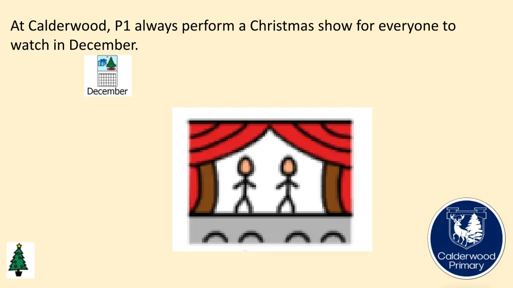 at calderwood p1 always perform a christmas show