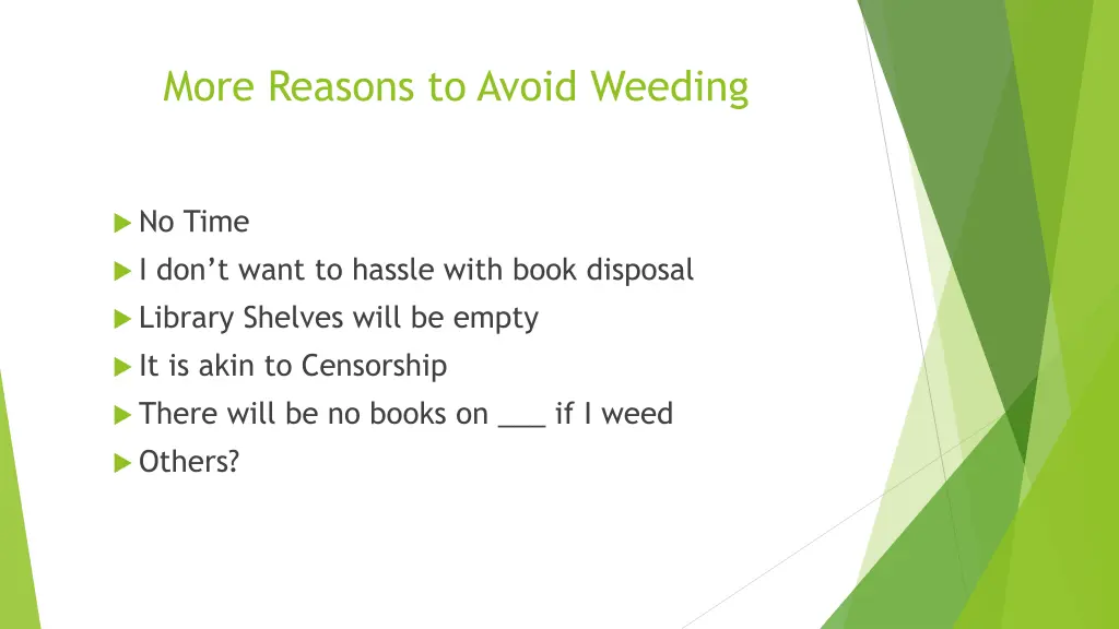 more reasons to avoid weeding