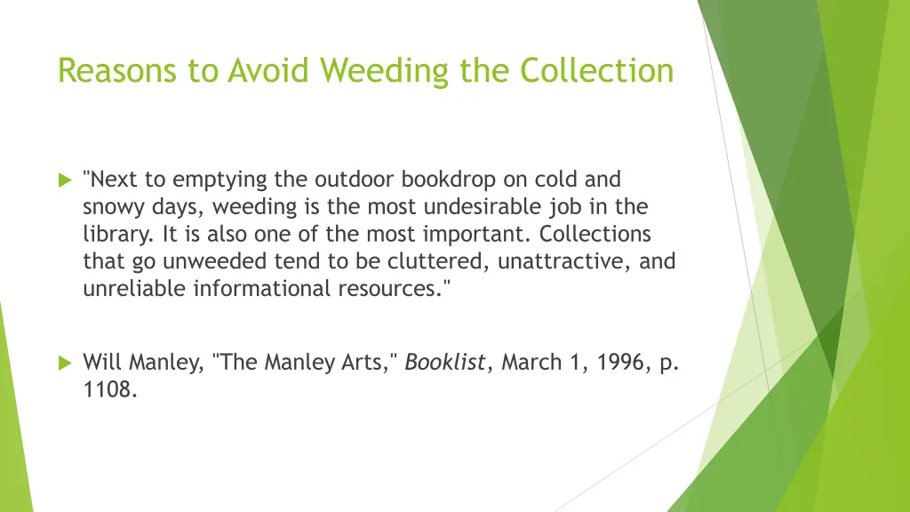 reasons to avoid weeding the collection