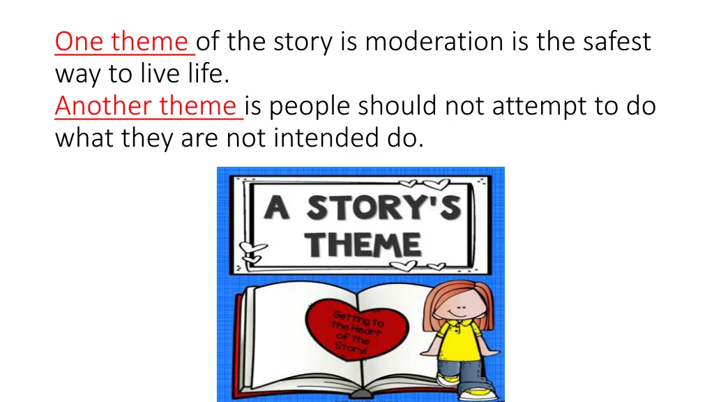 one theme of the story is moderation