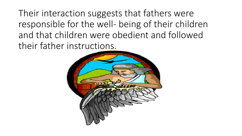 their interaction suggests that fathers were