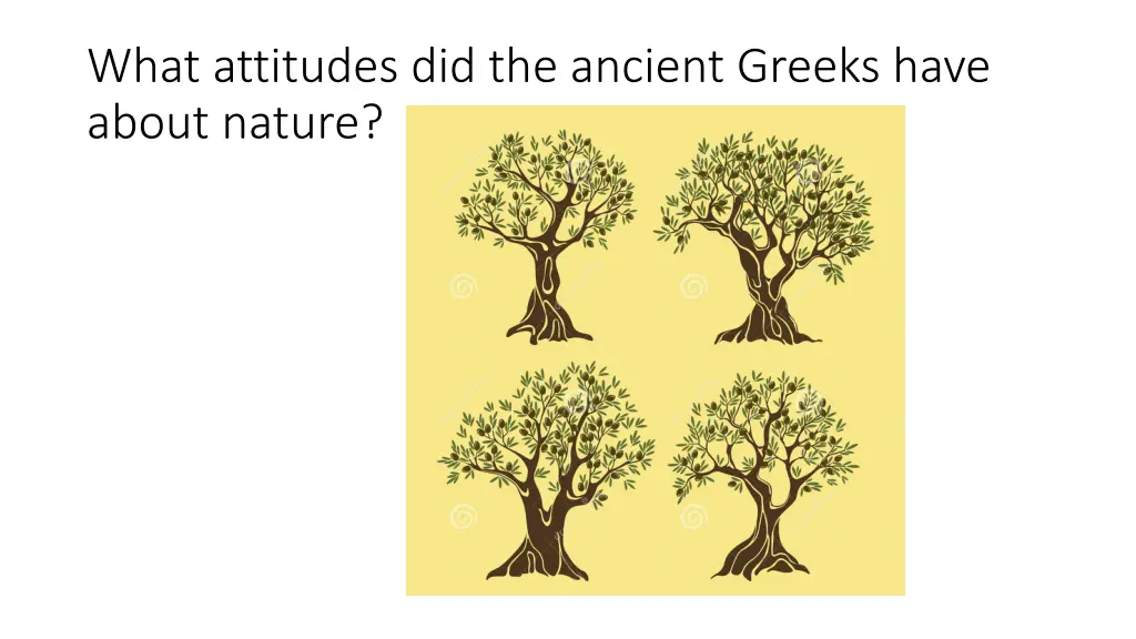 what attitudes did the ancient greeks have about