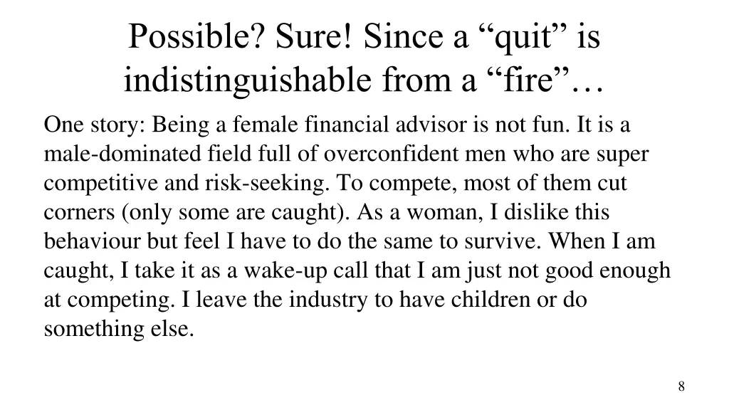 possible sure since a quit is indistinguishable