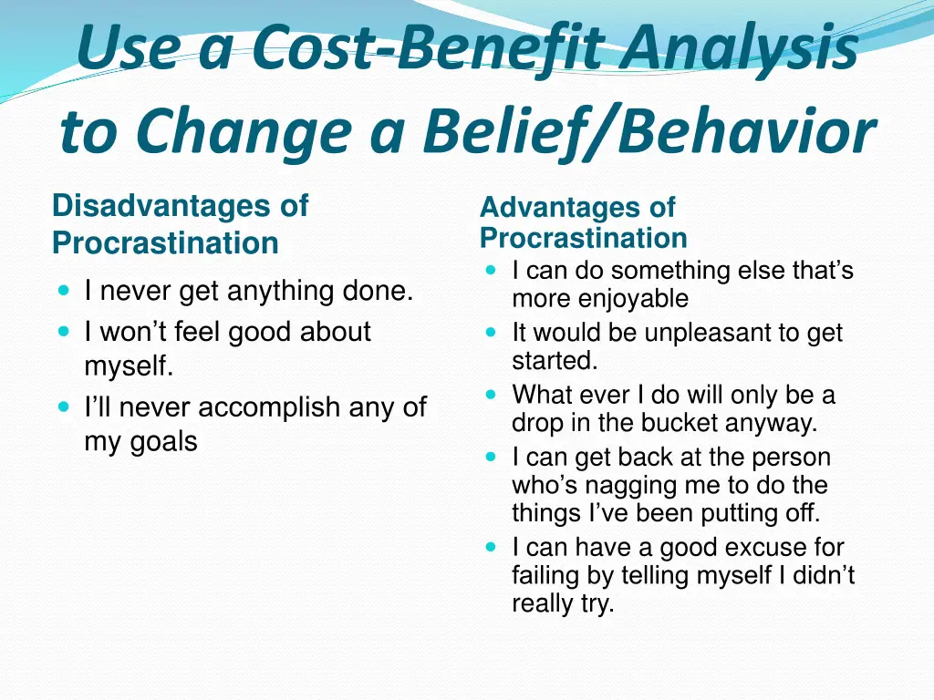 use a cost benefit analysis to change a belief 1