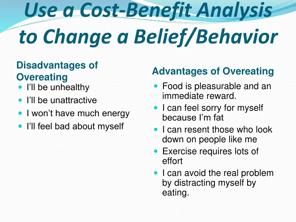 use a cost benefit analysis to change a belief