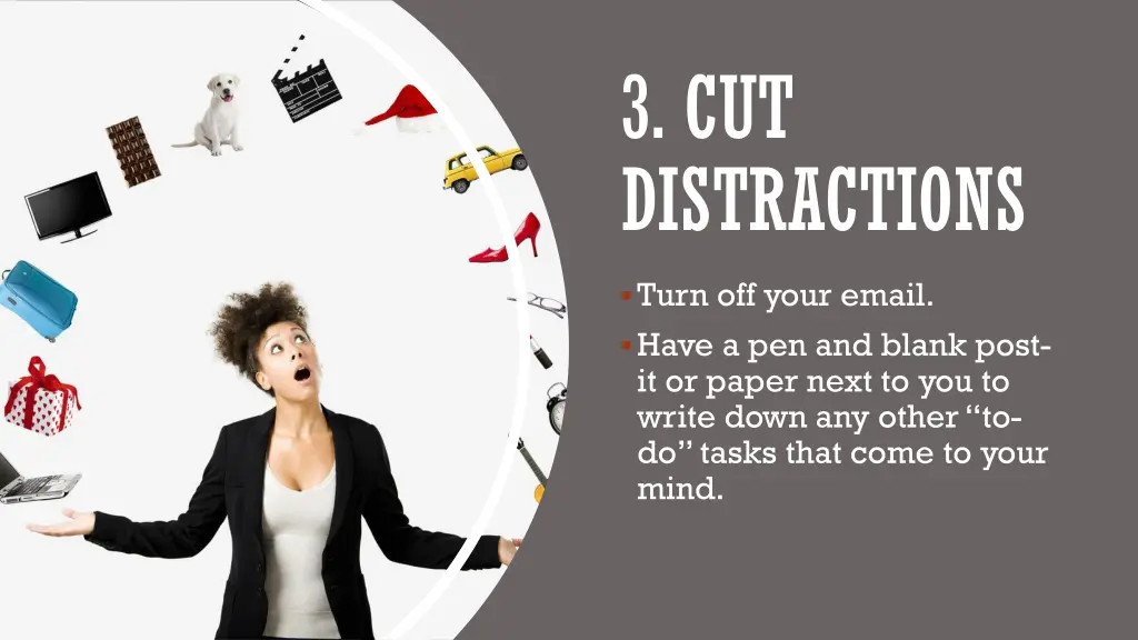 3 cut distractions