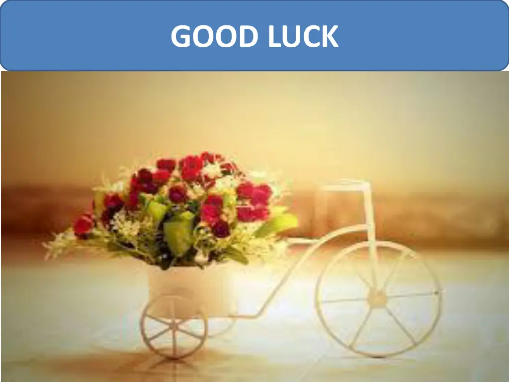 good luck