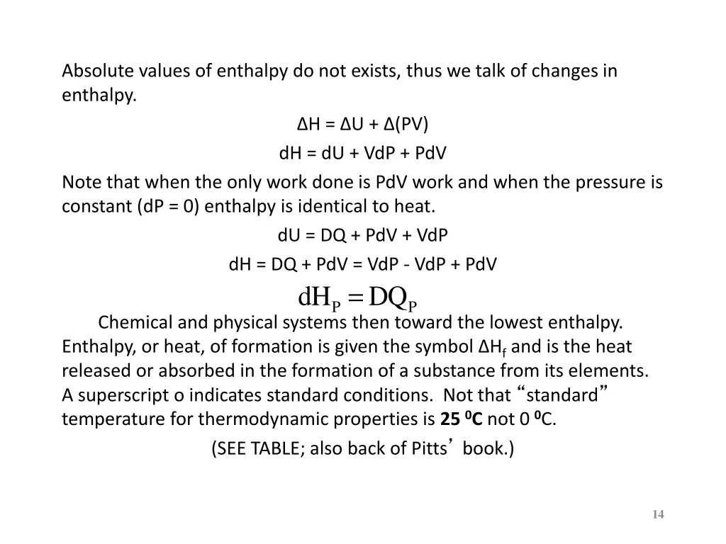 absolute values of enthalpy do not exists thus