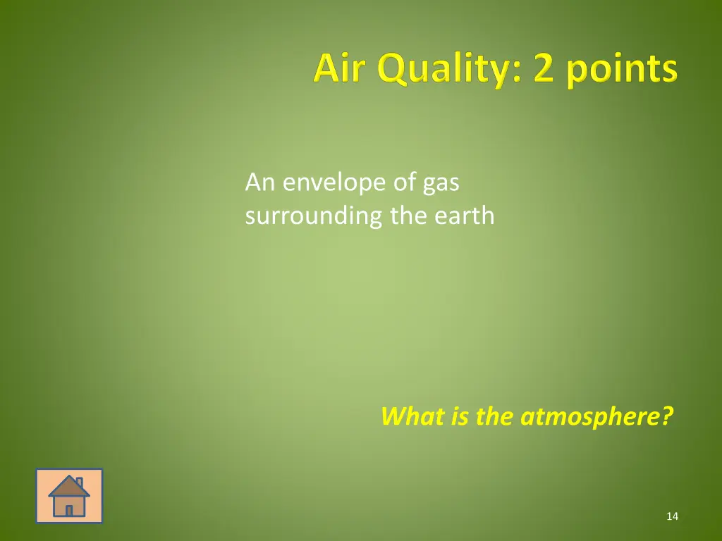 an envelope of gas surrounding the earth