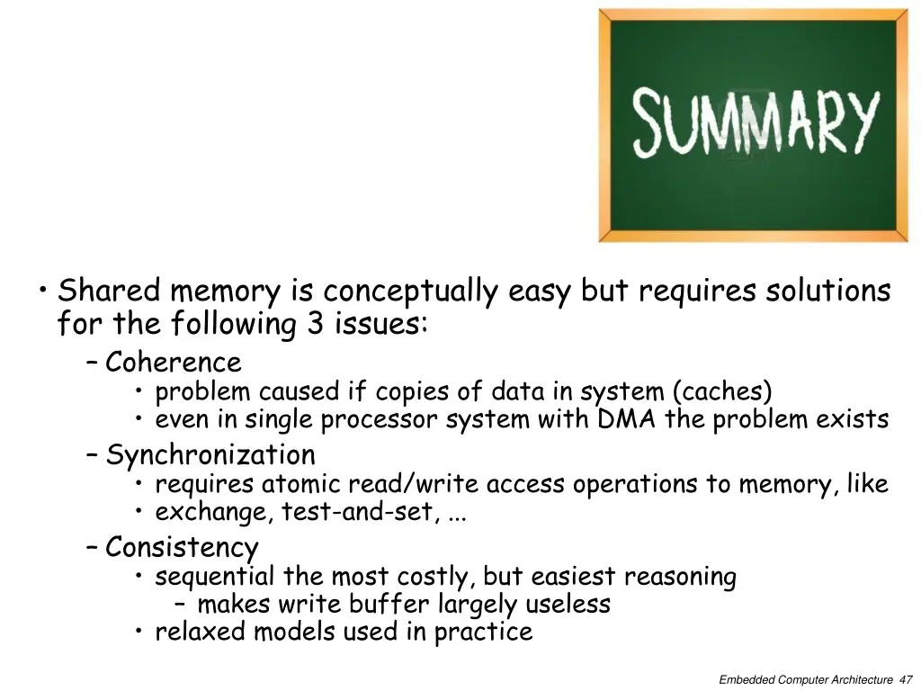 shared memory is conceptually easy but requires