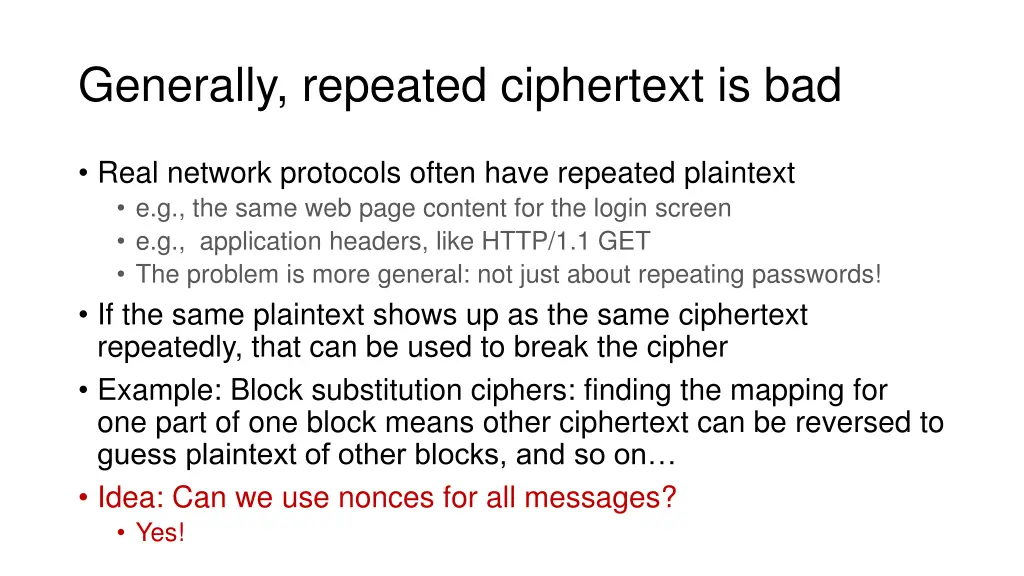 generally repeated ciphertext is bad