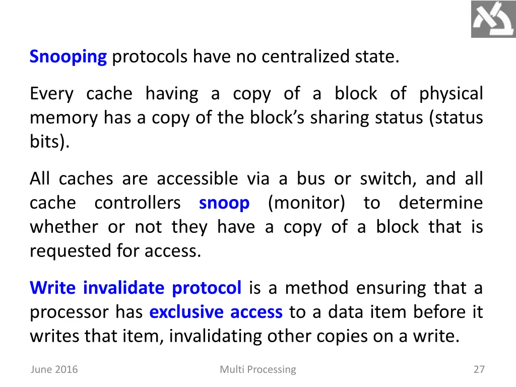 snooping protocols have no centralized state