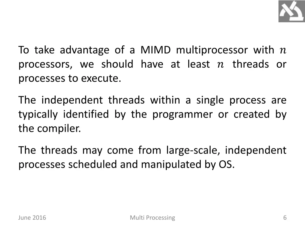 to take advantage of a mimd multiprocessor with