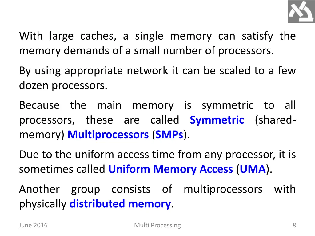 with large caches a single memory can satisfy