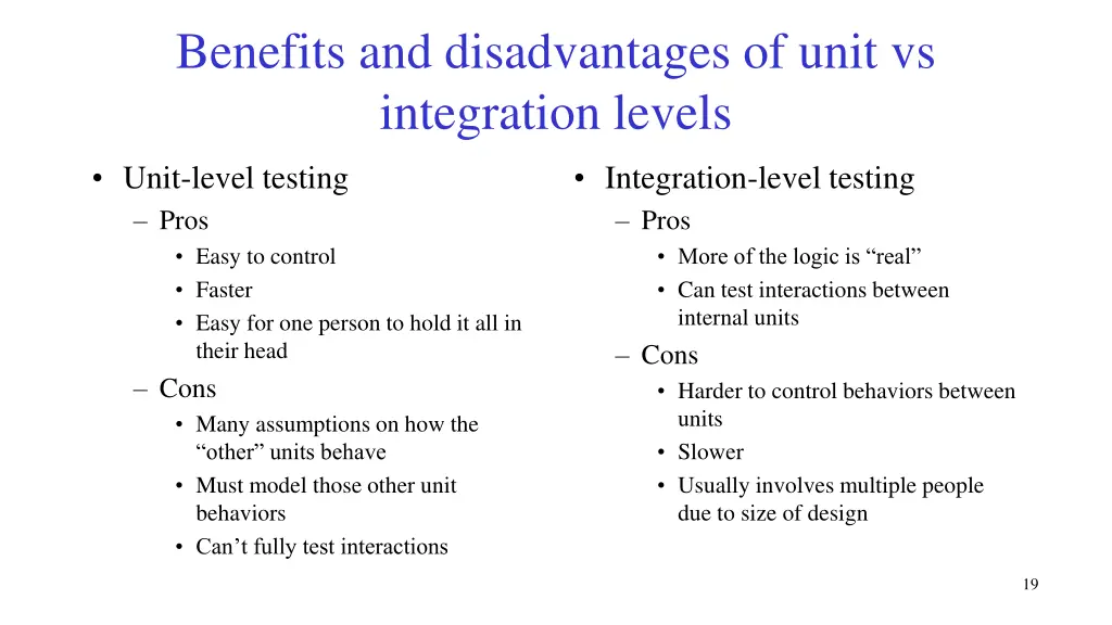 benefits and disadvantages of unit vs integration