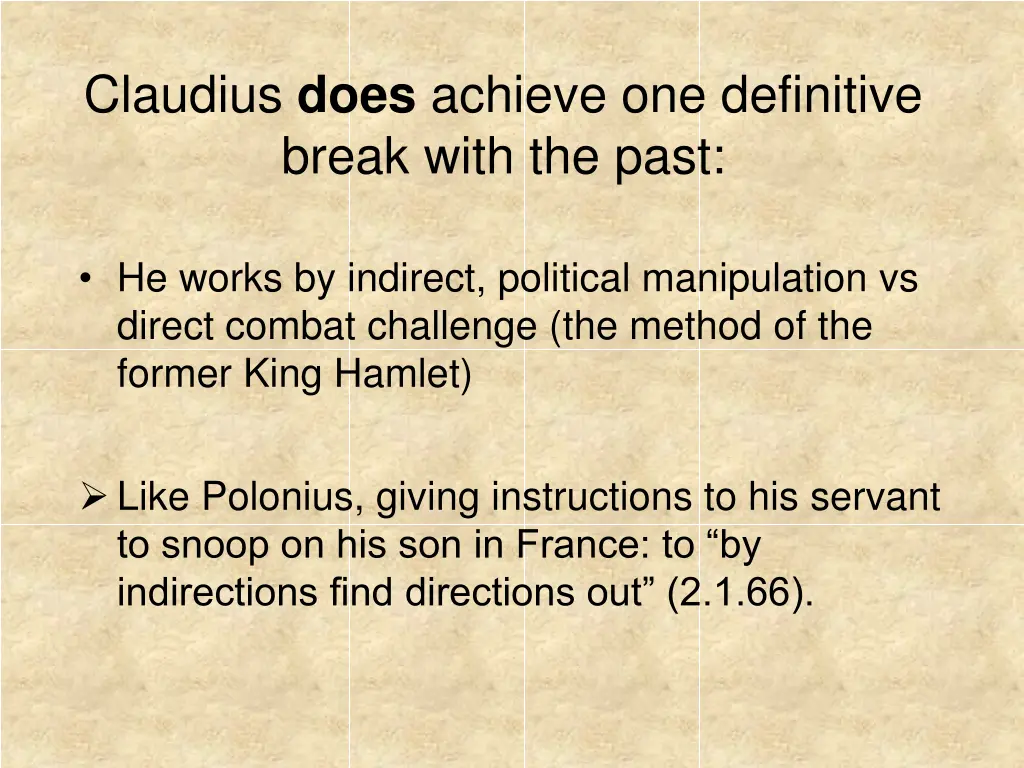 claudius does achieve one definitive break with