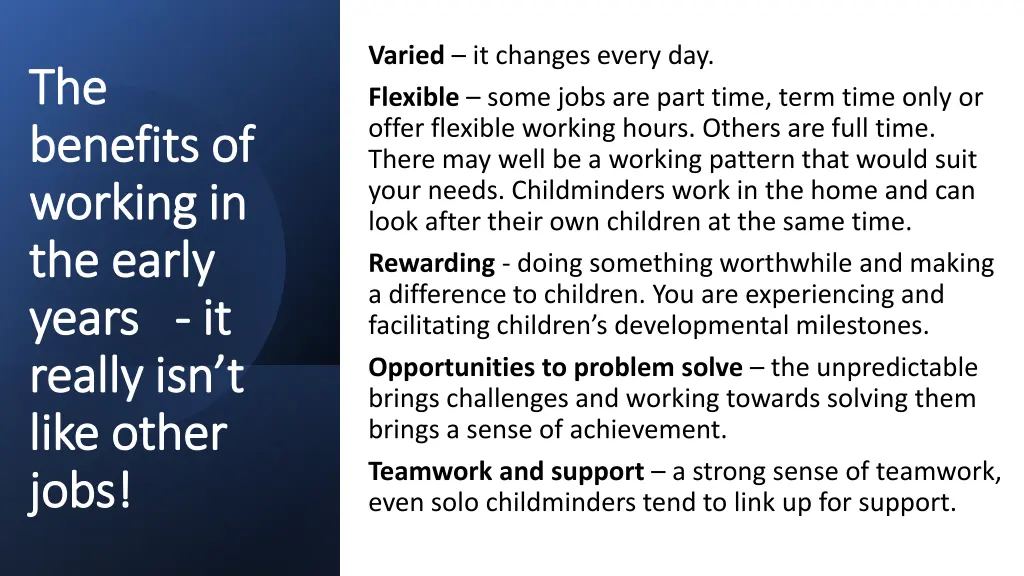 varied it changes every day flexible some jobs