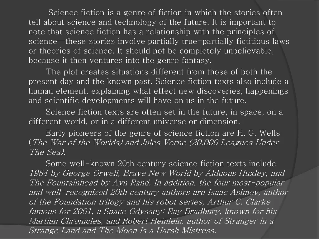 science fiction is a genre of fiction in which