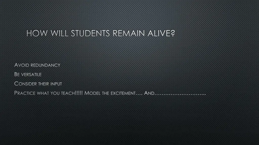 how will students remain alive