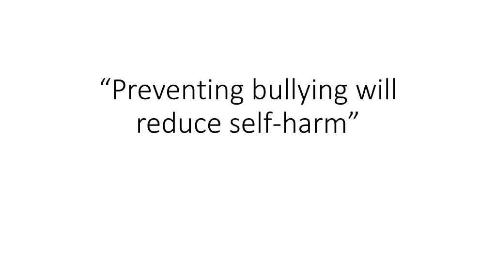 preventing bullying will reduce self harm 1