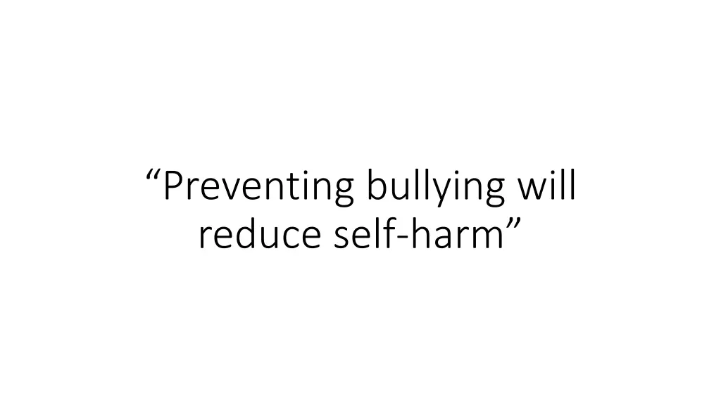 preventing bullying will reduce self harm