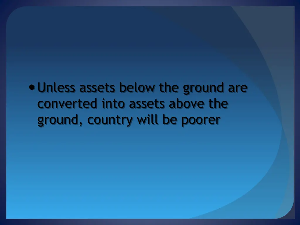 unless assets below the ground are converted into