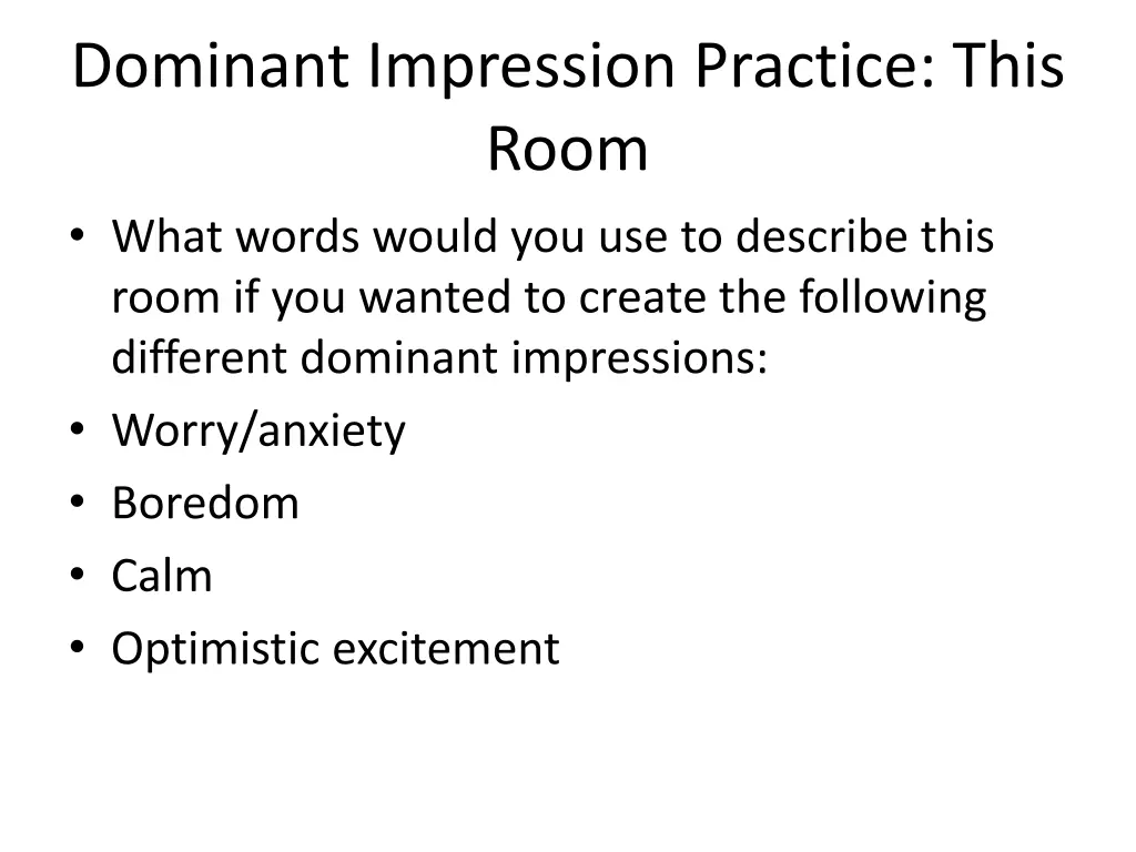 dominant impression practice this room what words