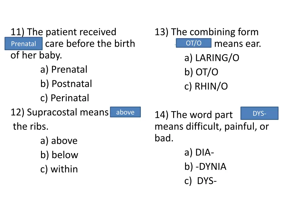 11 the patient received care before the birth